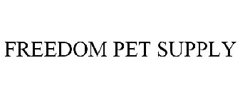 FREEDOM PET SUPPLY