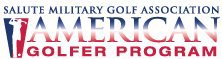 SALUTE MILITARY GOLF ASSOCIATION AMERICAN GOLFER PROGRAM