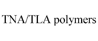 TNA/TLA POLYMERS