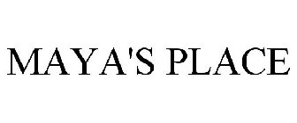 MAYA'S PLACE