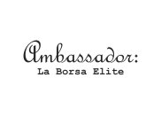 AMBASSADOR : LA BORSA ELITE