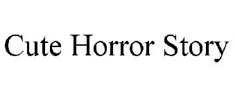 CUTE HORROR STORY