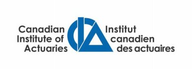 CANADIAN INSTITUTE OF ACTUARIES CIA INSTITUT CANADIEN DES ACTUAIRES