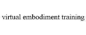 VIRTUAL EMBODIMENT TRAINING