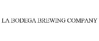 LA BODEGA BREWING COMPANY