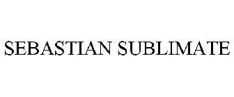 SEBASTIAN SUBLIMATE