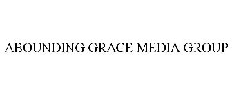 ABOUNDING GRACE MEDIA GROUP