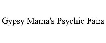 GYPSY MAMA'S PSYCHIC FAIRS