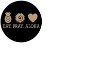 EAT. PRAY. ALOHA