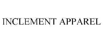 INCLEMENT APPAREL