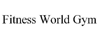 FITNESS WORLD GYM