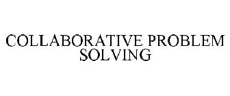 COLLABORATIVE PROBLEM SOLVING