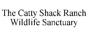 THE CATTY SHACK RANCH WILDLIFE SANCTUARY