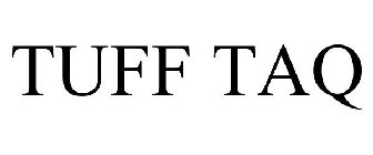 TUFF TAQ