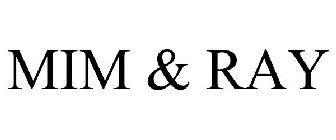 MIM & RAY