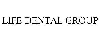 LIFE DENTAL GROUP