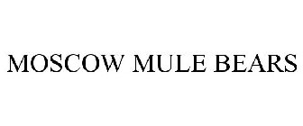 MOSCOW MULE BEARS