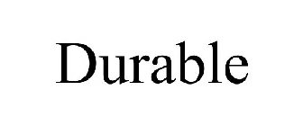 DURABLE