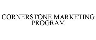 CORNERSTONE MARKETING PROGRAM