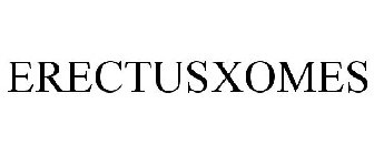ERECTUSXOMES