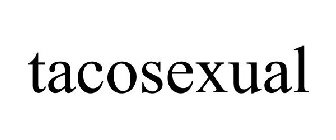 TACOSEXUAL