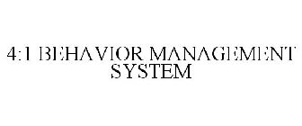 4:1 BEHAVIOR MANAGEMENT SYSTEM