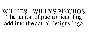 WILLIES - WILLYS PINCHOS: THE NATION OF PUERTO RICAN FLAG ADD INTO THE ACTUAL DESIGNS LOGO.