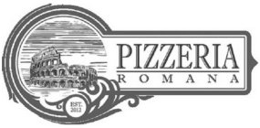 PIZZERIA ROMANA EST. 2012