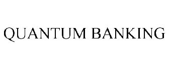 QUANTUM BANKING