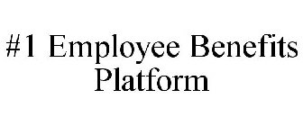 #1 EMPLOYEE BENEFITS PLATFORM