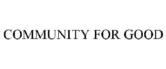 COMMUNITY FOR GOOD