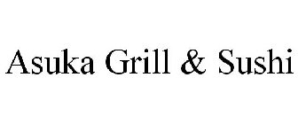 ASUKA GRILL & SUSHI