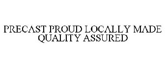 PRECAST PROUD LOCALLY MADE QUALITY ASSURED