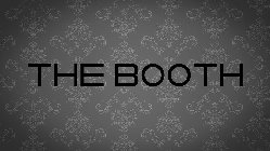 THE BOOTH