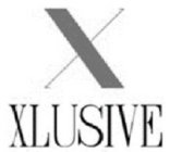 X XLUSIVE