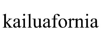 KAILUAFORNIA