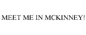 MEET ME IN MCKINNEY!