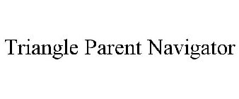 TRIANGLE PARENT NAVIGATOR