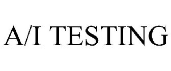 A/I TESTING
