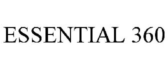 ESSENTIAL 360