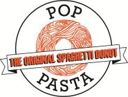 POP PASTA THE ORIGINAL SPAGHETTI DONUT