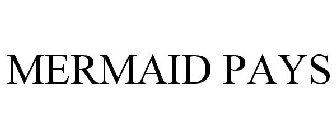 MERMAID PAYS