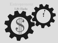 ENTREPRENEUR LIFE HACKS
