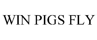 WIN PIGS FLY