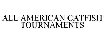 ALL AMERICAN CATFISH TOURNAMENTS