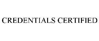 CREDENTIALS CERTIFIED