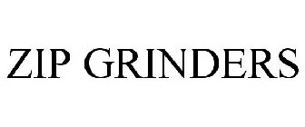 ZIP GRINDERS