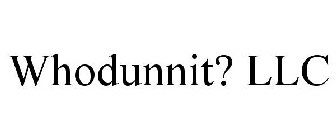 WHODUNNIT? LLC