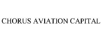 CHORUS AVIATION CAPITAL