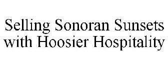 SELLING SONORAN SUNSETS WITH HOOSIER HOSPITALITY